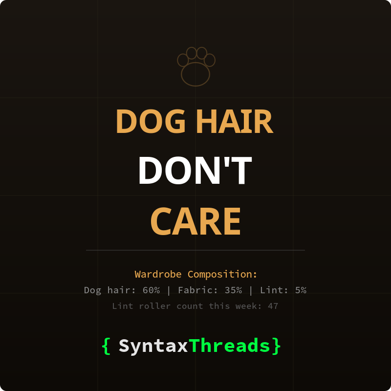 Dog Hair Don't Care