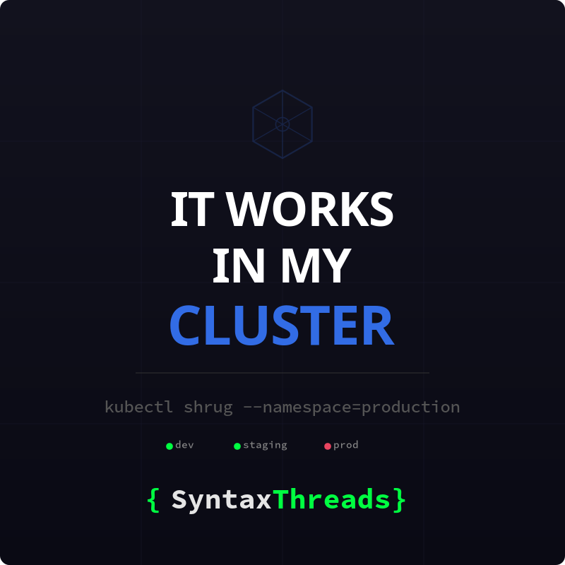 It Works In My Cluster