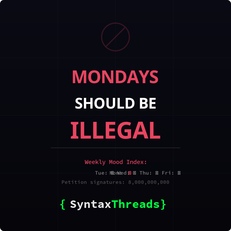 Mondays Should Be Illegal